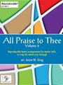 All Praise to Thee Volume 2
