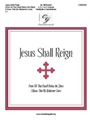 Jesus Shall Reign
