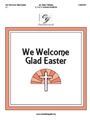 We Welcome Glad Easter