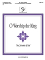 O Worship the King