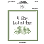 All Glory Laud and Honor