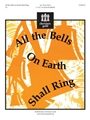 All the Bells on Earth Shall Ring