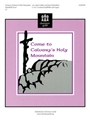 Come To Calvary's Holy Mountain