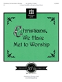 Christians We Have Met To Worship