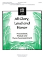 All Glory Laud & Honor