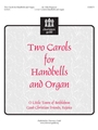 2 Carols For Handbells & Organ