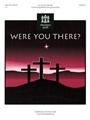 Were You There