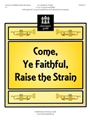 Come Ye Faithful Raise The Strain