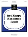 Let Happy Hosannas Ring