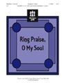 Ring Praise O My Soul