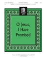 O Jesus I Have Promised