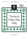 Holy Holy Holy  Toccata On