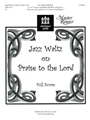 Jazz Waltz On Praise To The Lord
