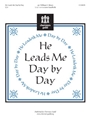 He Leads Me Day By Day