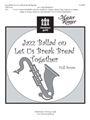 Jazz Ballad On Let Us Break Bread Togeth