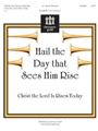 Hail The Day That See Him Rise