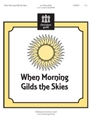 When Morning Gilds The Skies