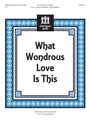 What Wondrous Love Is This