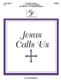 Jesus Calls Us