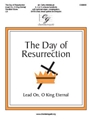 Day of Resurrection - Lead On O King Eternal