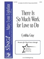 There Is So Much Work For Love To Do