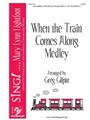 When the Train Comes Along Medley