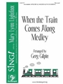 When the Train Comes Along Medley