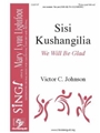 Sisi Kushangilia - We Will Be Glad