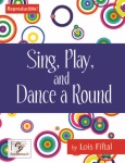 Sing Play and Dance a Round