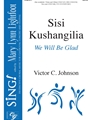 Sisi Kushangilia - We Will Be Glad