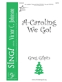 A-Caroling We Go
