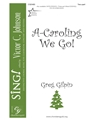 A-Caroling We Go