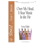 Over My Head, I Hear Music in the Air - TB