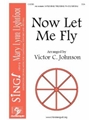 Now Let Me Fly