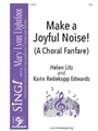 Make a Joyful Noise A Choral Fanfare