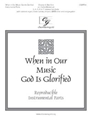 When in Our Music God Is Glorified