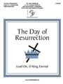 Day of Resurrection - Lead On O King Eternal
