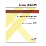 Y cuando me haya ido for Soprano, Flute, Bass Clarinet, Horn, and Cello