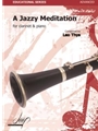 A Jazzy Meditation for Clarinet and Piano