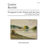 Wrapped in the Wind and the Sun for Clarinet and Piano