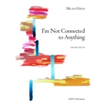 I'm Not Connected to Anything for Solo Flute