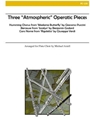 3 Atmospheric Operatic Pieces