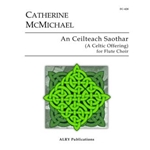 An Ceilteach Saothar (A Celtic Offering) for Flute Choir