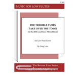 The Terrible Tubes Take Over The Town for Low Flute Choir