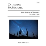 For Love of Swans for Flute Choir