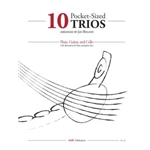Ten Pocket-Sized Trios for Flute, Guitar, and Cello