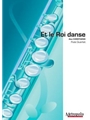 Et le Roi danse for Flute Quartet