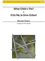 Il Est Ne, Le Divin Enfant/What Child Is This?
