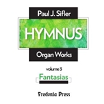 Hymnus, Volume 3 "Fantasias" for Organ