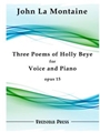 Three Poems of Holly Beye, Op. 15